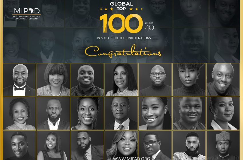  Young and Inspiring Nigerians make the 2022 MIPAD Global Top 100 Under 40 List